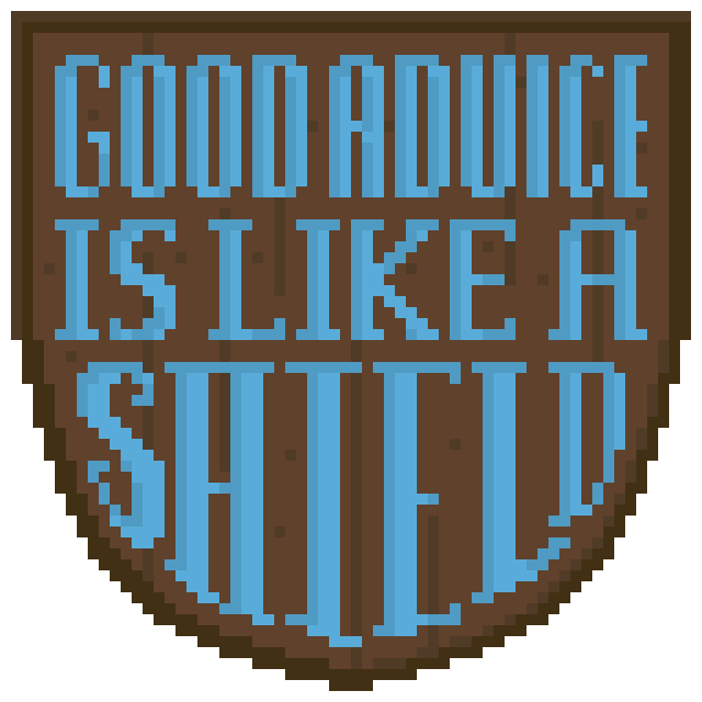 Good advice is like a sheild
