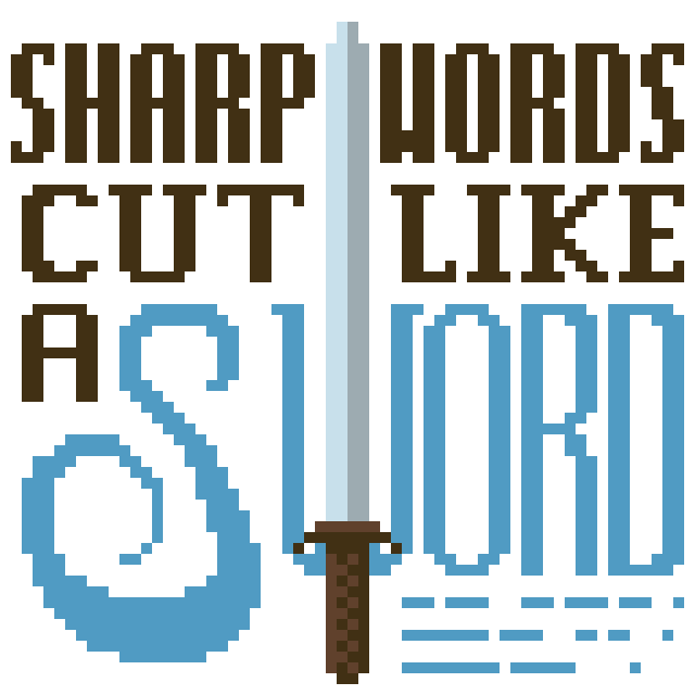 Sharp words cut like a sword